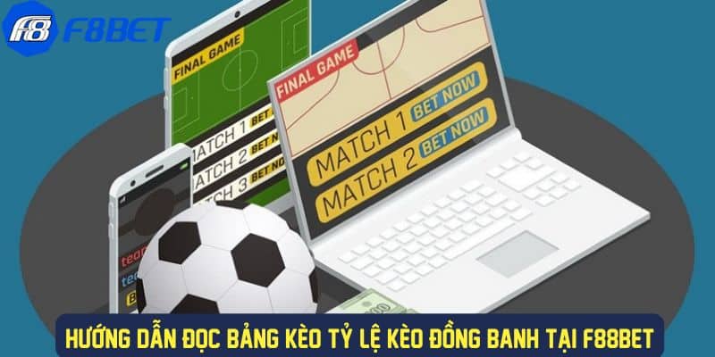 Cách đọc bảng kèo đồng banh tại F88bet