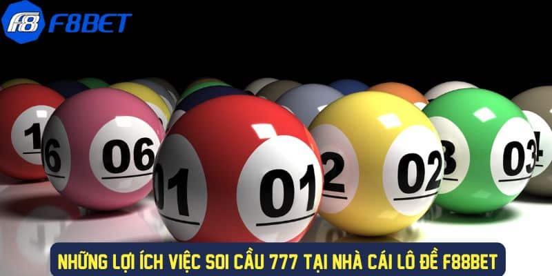 Lợi ích của việc soi cầu 777 tại f88bet