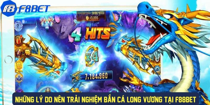 Những lý do nên chơi bắn cá long vương f88bet